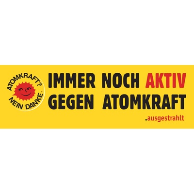 Aufkleber: Immer noch aktiv gegen Atomkraft