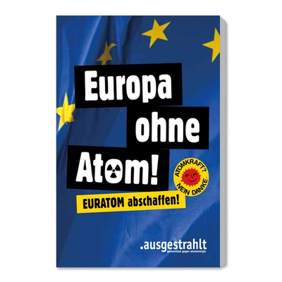 Spucki-Block: Europa ohne Atom - Euratom abschaffen! (vergriffen)
