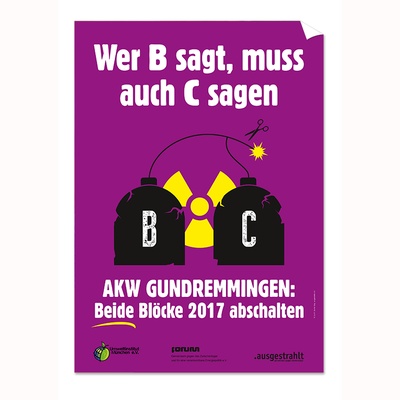 A2-Plakat: Gundremmingen - Wer B sagt, muss auch C sagen!