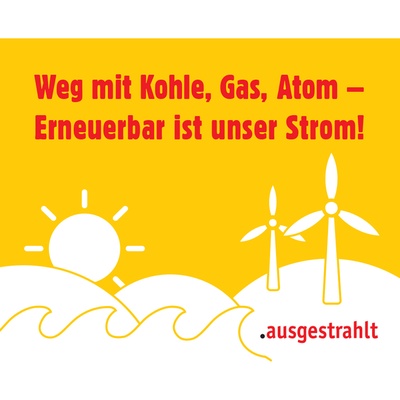 Aufkleber: Weg mit Kohle, Gas, Atom - erneuerbar ist unser Strom