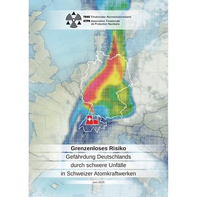 Studie "Gefährdung Deutschlands durch schwere Unfälle in Schweizer Atomkraftwerken"