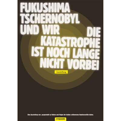 A3-Plakat: Ankündigung der Plakat-Ausstellung "Fukushima, Tschernobyl und wir"