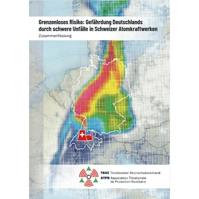 Broschüre "TRAS": "Grenzenloses Risiko: Gefährdung Deutschlands durch schwere Unfälle in Schweizer Atomkraftwerken" (Zusammenfassung der Studie)