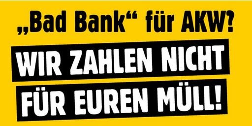 Bad Bank - Wir zahlen nicht für Euren Müll
