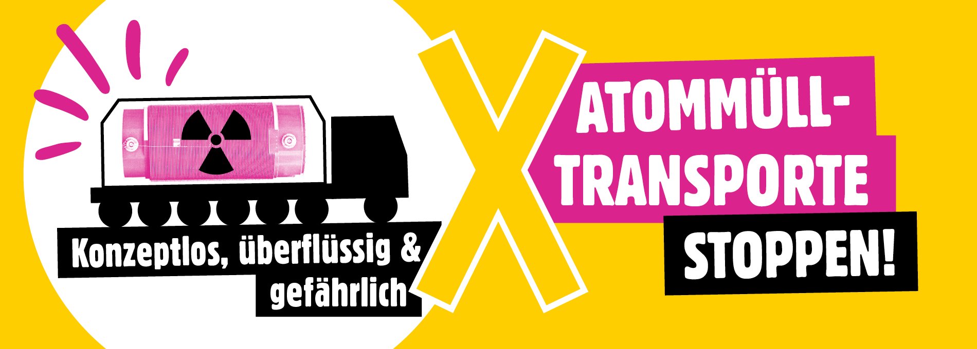 Eine Illustration zeigt einen Atommülltransport per LKW und den Text: "Atommüll-Transporte stoppen!"